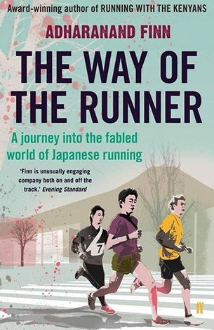 he Way of the Runner: A Journey into the Fabled World of Japanese Running, by Adharanand Finn