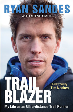 Trail Blazer: My Life as an Ultra-distance Runner, by Ryan Sandes